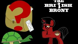 British Brony - How Does Equestrian News Travel? (Editoral w/The Looney Turtle)