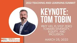 BGSU Keynote - Why UDL is Step Zero toward Diversity, Equity, and Inclusion, by Tom Tobin