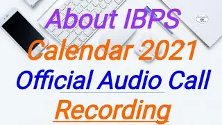 About IBPSCalendar 2021Official Audio Call Recording II IBPS Calendar 2021-22