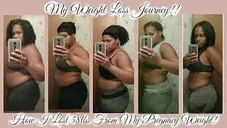 My Weight Loss Journey!! | How I Lost 58lbs From My Pregnancy Weight!