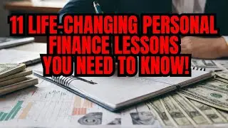 11 Life Changing Personal Finance Lessons You Need To Know!