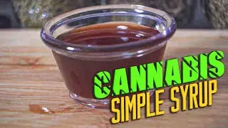 How to make Cannabis Simple Syrup