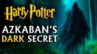 The Dementors of Azkaban | Harry Potter Explained