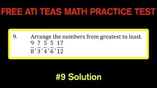 ATI TEAS MATH Number 9 Solution - FREE Math Practice Test - Putting Fractions In Order