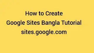 How To Create Google Sites Bangla Tutorial 2024 II Build Google Sites Bangla Tutorial 2024