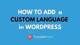 How to Add a Custom Language in WordPress