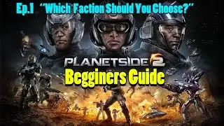 Planetside 2 Begginer's Guide Ep.1 