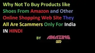 Why Not To Buy Products like Shoes From Amazon and Other Online Shopping Web Site in India