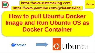 How to pull Ubuntu Docker Image and Run Ubuntu OS as Docker Container | Part 6 | DM | DataMaking