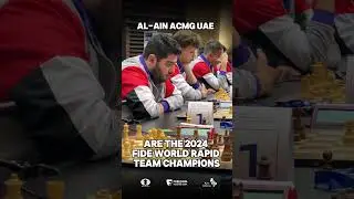 2024 FIDE World Rapid Team Champions | Al-Ain ACMG UAE