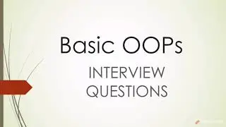 Basic OOPs concepts interview questions and answers