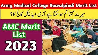 AMC Merit List Display | NUMS MBBS Merit List 2023 | Merit Decrease