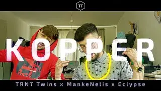 TRNT Twins x MankeNelis x Eclypse - Kopper (Official Video)