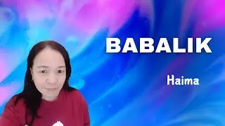 BABALIK by Haima- Lyrics video