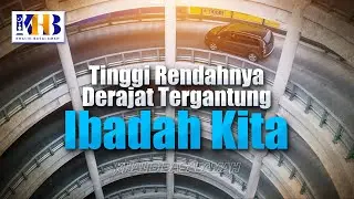 Tinggi Rendahnya Derajat Tergantung Ibadah Kita - Khalid Basalamah