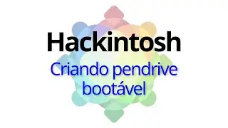 Como fazer Hackintosh Parte 1 - Criando Pendrive Bootável