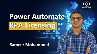 Power Automate RPA Licensing | AQL Technologies | Sameer Mohammed