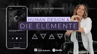 Human Design meets die 4 Elemente und Modalitäten der Astrologie (Feuer, Wasser, Erde, Luft)