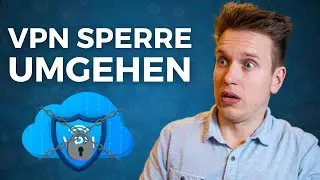 VPN blocked? 8 tips to bypass VPN blocks!
