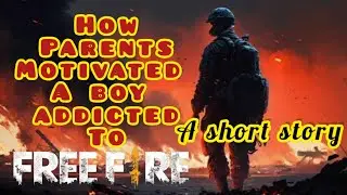 Short motivational story of a boy addicted to Freefire By TinyEdTech.