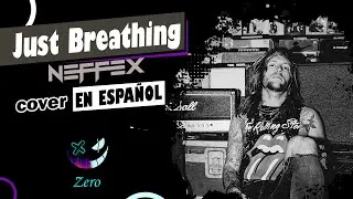Just Breathing - Neffex | COVER EN ESPAÑOL | Zero