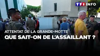 Attentat de La Grande-Motte : que sait-on de l'assaillant ?