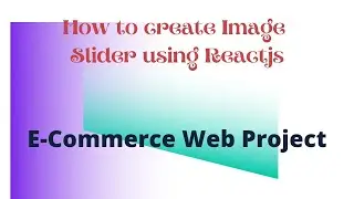 How to make Slider in ecommerce website with ReactJS. 