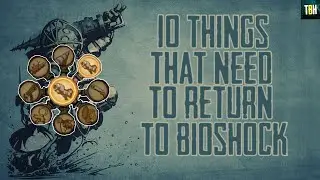 10 Major Game Functions That Need to Return in New Bioshock | What Should Be in the New Bioshock?