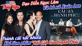 Đạo diễn Ngọc Lâm và bà xã Xuân Lan tranh cãi rất nhiều khi làm phim “ Cái Giá Của Hạnh Phúc “