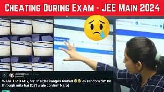 🚨Cheating in JEE MAIN! WHAT NEXT! Shift Cancelled?? 🚫📝 Request for Strict Action 