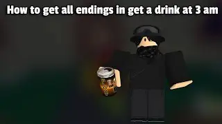 How to get ALL endings in get a drink at 3 am