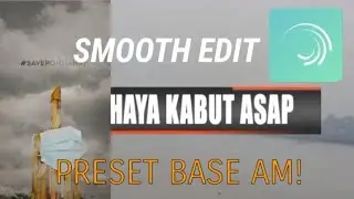 ALIGHT MOTION PRESET BASE #03 (smooth edit)