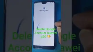 delete Google account huawei p20