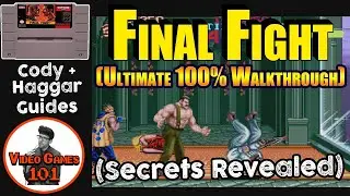 Final Fight Walkthrough | Complete Haggar and Cody Guide | Video Games 101