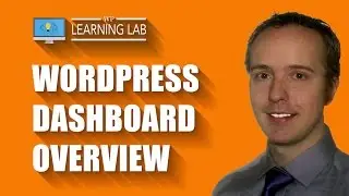 WordPress Dashboard Tutorial Overview for WordPress Beginners | WP Learning Lab