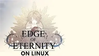 Edge of Eternity on Linux (Steam Deck)