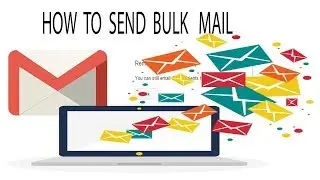How To Send Bulk Emails Using Gmail