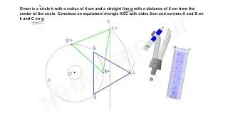 Given is a circle k with a radius of 4 cm and a straight line g with a distance of 5 cm from the