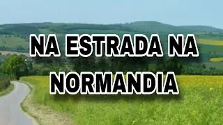 NA ESTRADA NA NORMANDIA 