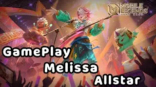 【Mobile Legends】Gameplay Melissa Allstar