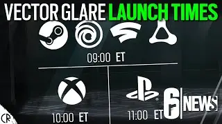 When? Vector Glare Launch Times - 6News - Tom Clancy's Rainbow Six Siege
