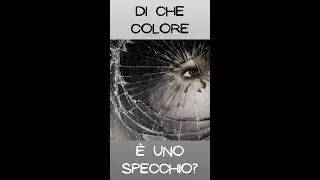 Ma di che colore è uno specchio? 