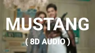 Mustang - Karan Randhawa (8D AUDIO) | Jatt Da Nishana Album | Latest Punjabi Song 2023