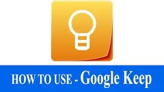 How To Use Google Keep Effectively | Google Notes App