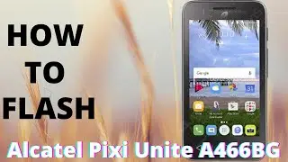 How to flash Alcatel Pixi Unite A466BG | Flashing Guide with SP Flash Tool