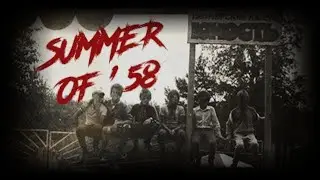 Summer of '58 - creepy camp..