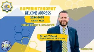 Superintendent  Dr. Ali Bazzi Welcome Address 2024-2025