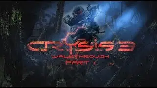 Crysis 3 [W]alkthrough [P]art 1.