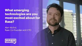What Emerging Technologies Are You Most Excited About for Rasa?