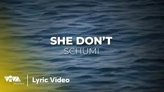 She Don't - Schumi (Official Lyric Video)